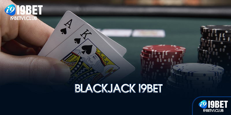 Blackjack I9bet là gì