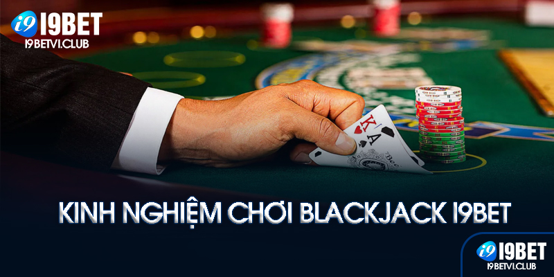 Mẹo chơi blackjack hiệu quả