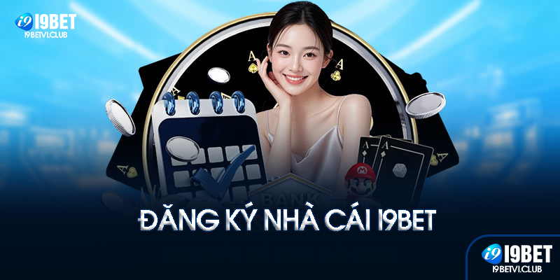 Hướng dẫn đăng ký I9bet