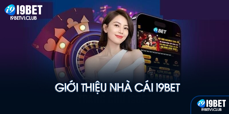 Giới thiệu về I9bet