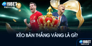 Kèo bàn thắng vàng là gì