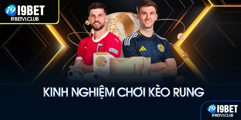 Kinh nghiệm bắt kèo rung