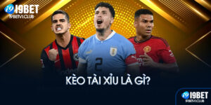 Kèo tài xỉu là gì