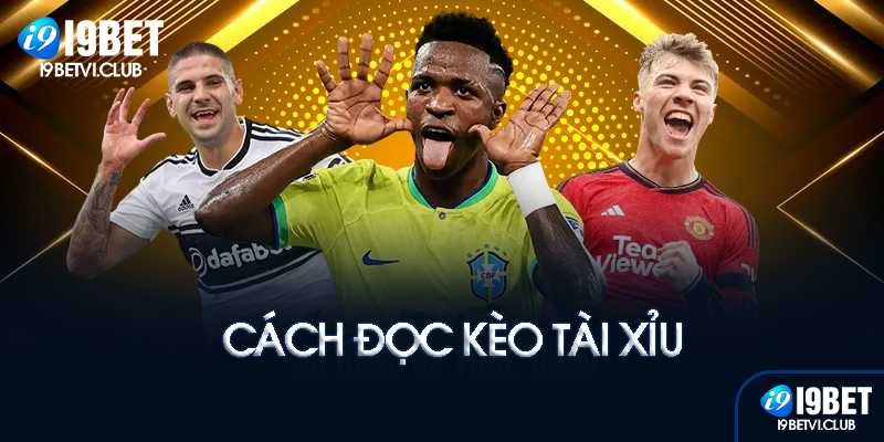 Các loại kèo tài xỉu