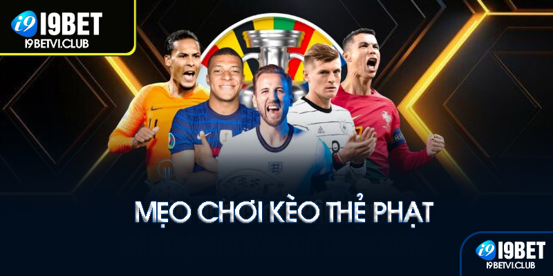 Mẹo chơi kèo thẻ phạt