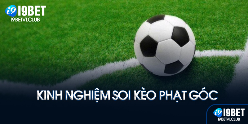 Soi kèo phạt góc tại I9bet