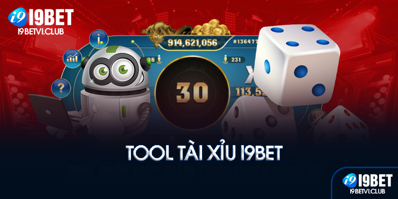 Tool tài xỉu I9bet có gì nổi bật